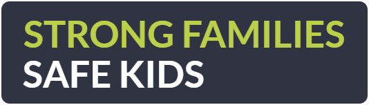 Visit the Strong Families, Safe Kids website